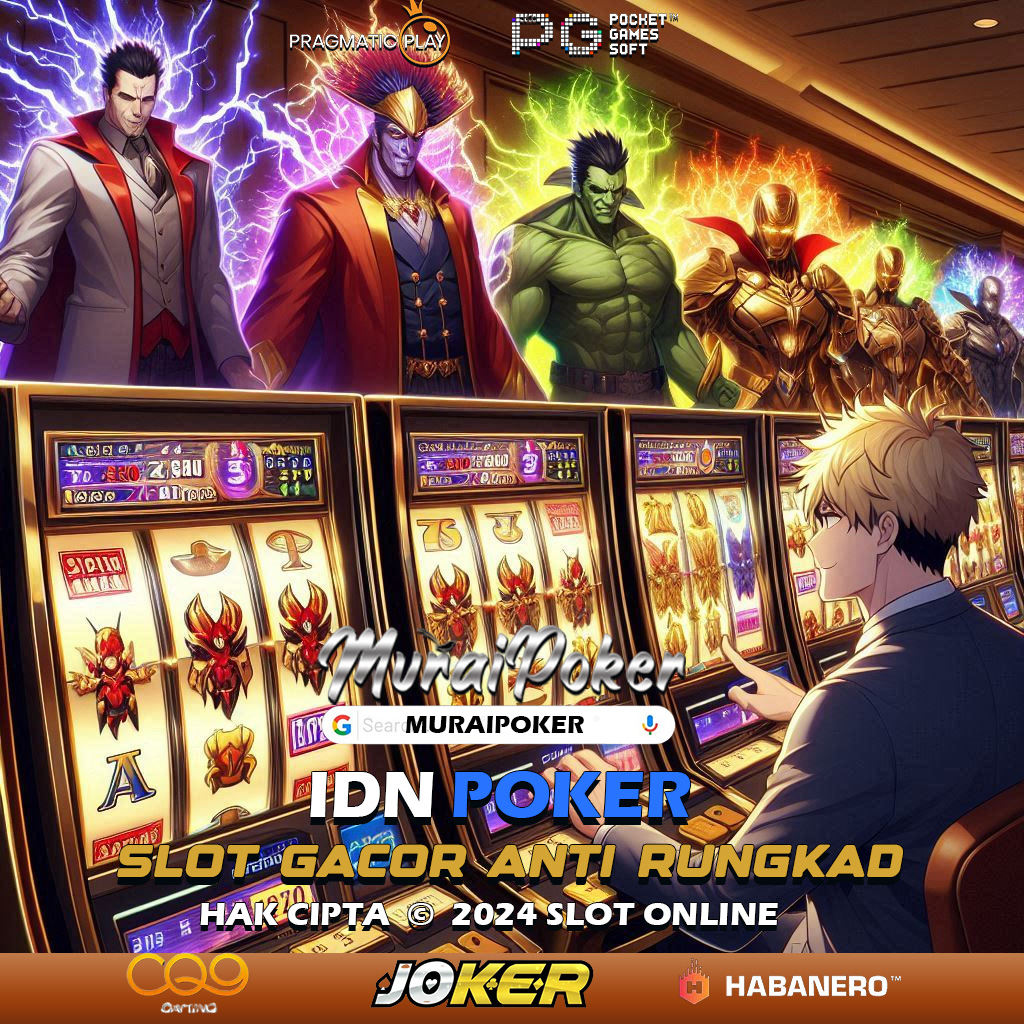 MURAIPOKER: IDN Slot Poker, dan Ceme Slot Online 24 Jam Terpercaya